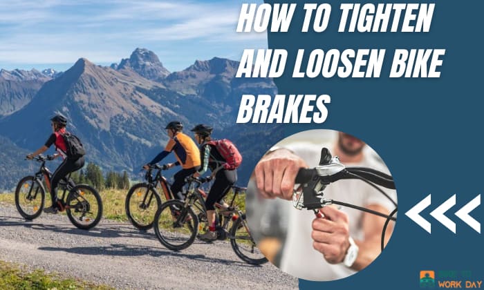 how to tighten and loosen bike brakes