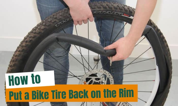 How to Put a Bike Tire Back on the Rim? - 5 Steps (w/Pictures)