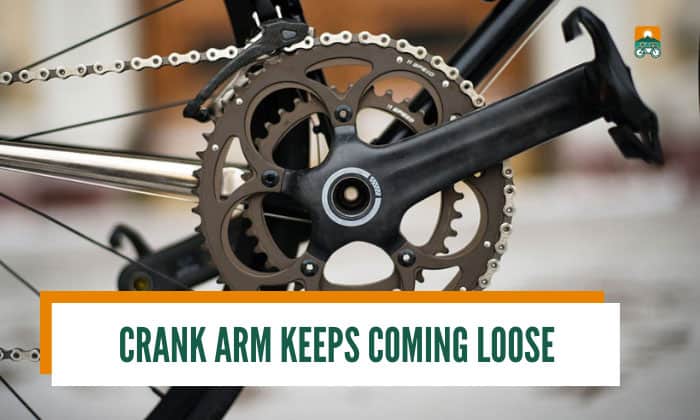 Crank Arm Keeps Coming Loose 5 Causes Solutions