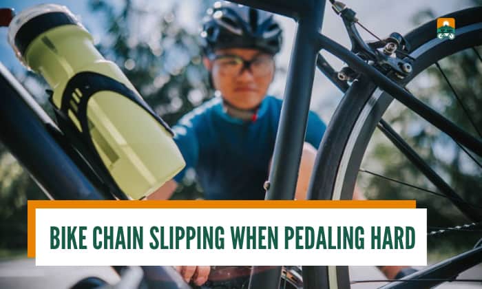bike chain slipping when pedaling hard