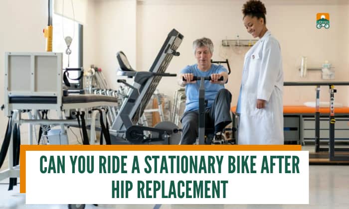 can you ride a stationary bike after hip replacement